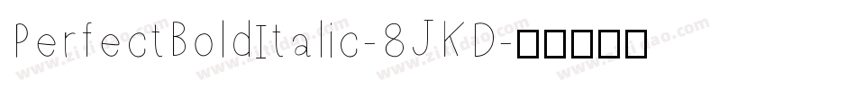 PerfectBoldItalic-8JKD字体转换