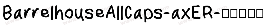 BarrelhouseAllCaps-axER字体转换