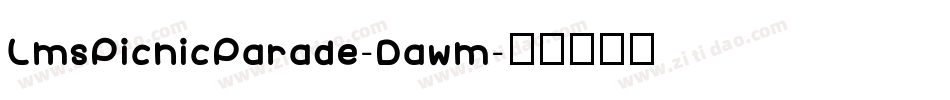 LmsPicnicParade-Dawm字体转换