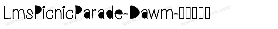 LmsPicnicParade-Dawm字体转换
