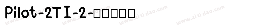 Pilot-2TI-2字体转换
