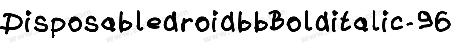 DisposabledroidbbBolditalic-96PL字体转换