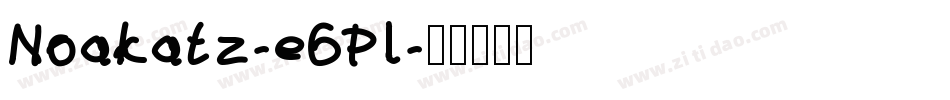 Noakatz-e6Pl字体转换