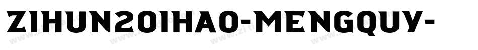 zihun201hao-mengquy字体转换