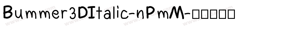 Bummer3DItalic-nPmM字体转换