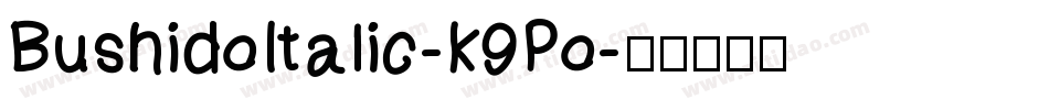 BushidoItalic-K9Po字体转换
