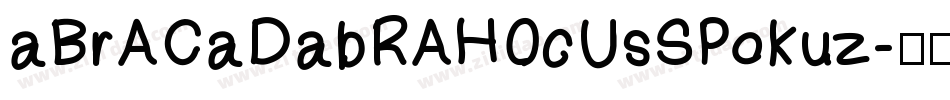 aBrACaDabRAHOcUsSPoKuz字体转换