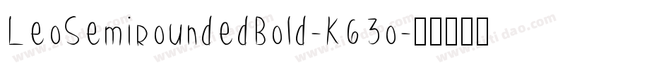 LeoSemiroundedBold-K63o字体转换