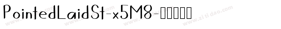 PointedLaidSt-x5M8字体转换