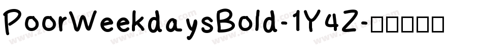 PoorWeekdaysBold-1Y4Z字体转换