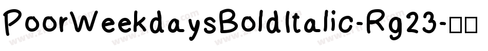 PoorWeekdaysBoldItalic-Rg23字体转换
