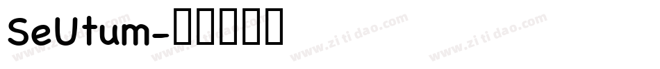 SeUtum字体转换