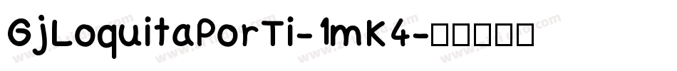 GjLoquitaPorTi-1mK4字体转换