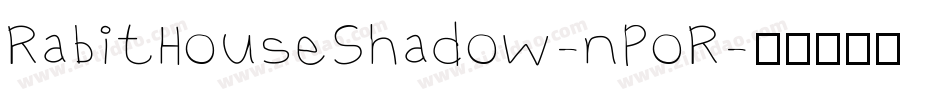 RabitHouseShadow-nPoR字体转换