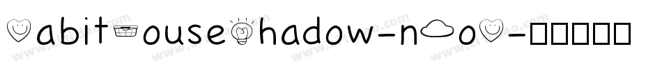 RabitHouseShadow-nPoR字体转换