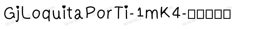 GjLoquitaPorTi-1mK4字体转换