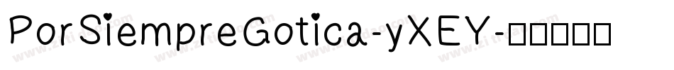 PorSiempreGotica-yXEY字体转换