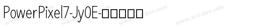 PowerPixel7-Jy0E字体转换