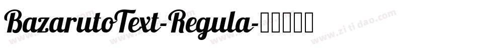 BazarutoText-Regula字体转换
