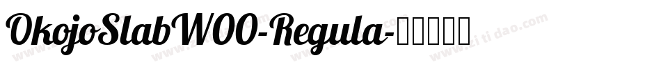 OkojoSlabW00-Regula字体转换