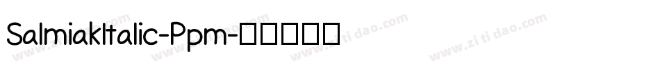 SalmiakItalic-Ppm字体转换