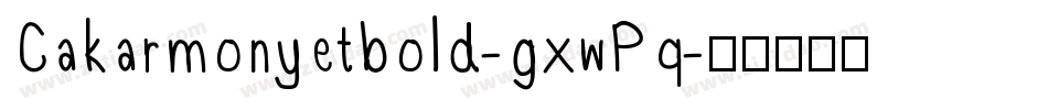 Cakarmonyetbold-gxwPq字体转换