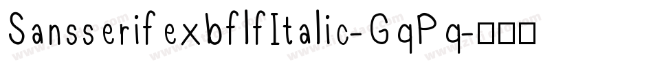 SansserifexbflfItalic-GqPq字体转换