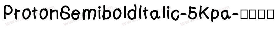 ProtonSemiboldItalic-5Kpa字体转换