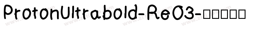 ProtonUltrabold-ReO3字体转换
