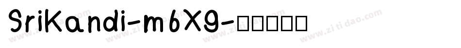 SriKandi-m6X9字体转换