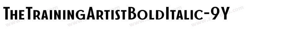 TheTrainingArtistBoldItalic-9YK0L字体转换 TheTrainingArtistBoldItalic-9YK0L字体转换