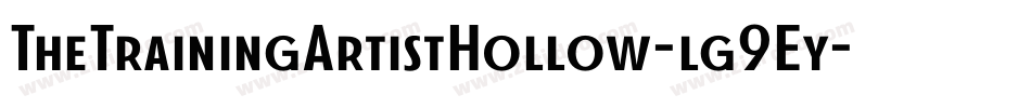 TheTrainingArtistHollow-lg9Ey字体转换 TheTrainingArtistHollow-lg9Ey字体转换