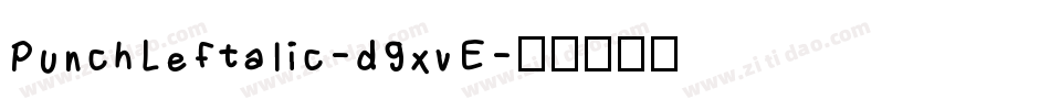 PunchLeftalic-d9xvE字体转换
