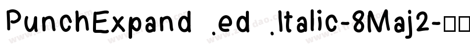 PunchExpandedItalic-8Maj2字体转换 PunchExpandedItalic-8Maj2字体转换