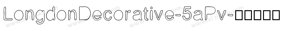 LongdonDecorative-5aPv字体转换