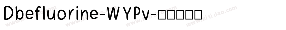 Dbefluorine-WYPv字体转换