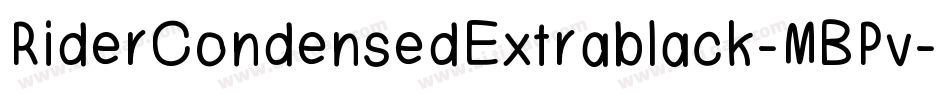 RiderCondensedExtrablack-MBPv字体转换 RiderCondensedExtrablack-MBPv字体转换