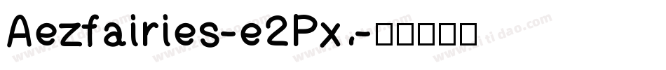Aezfairies-e2Px字体转换