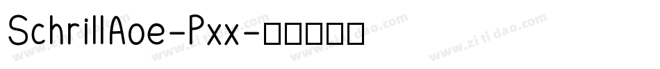 SchrillAoe-Pxx字体转换