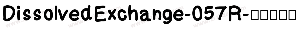 DissolvedExchange-057R字体转换