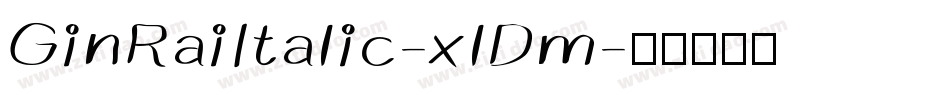 GinRaiItalic-xlDm字体转换