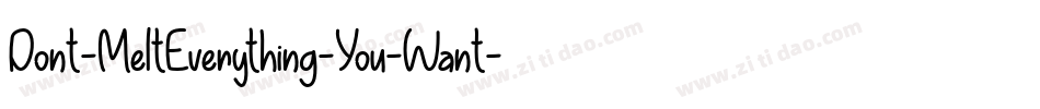 Dont-MeltEverything-You-Want字体转换