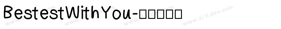 BestestWithYou字体转换