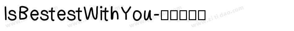 IsBestestWithYou字体转换