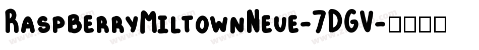 RaspberryMiltownNeue-7DGV字体转换