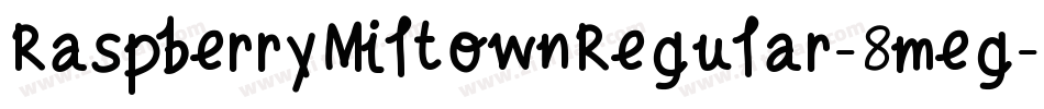 RaspberryMiltownRegular-8meg字体转换