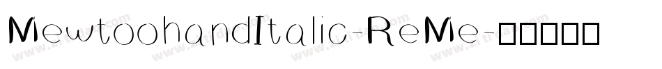 MewtoohandItalic-ReMe字体转换