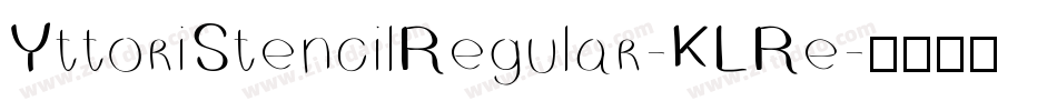 YttoriStencilRegular-KLRe字体转换