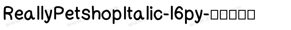ReallyPetshopItalic-l6py字体转换