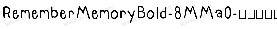 RememberMemoryBold-8MMa0字体转换